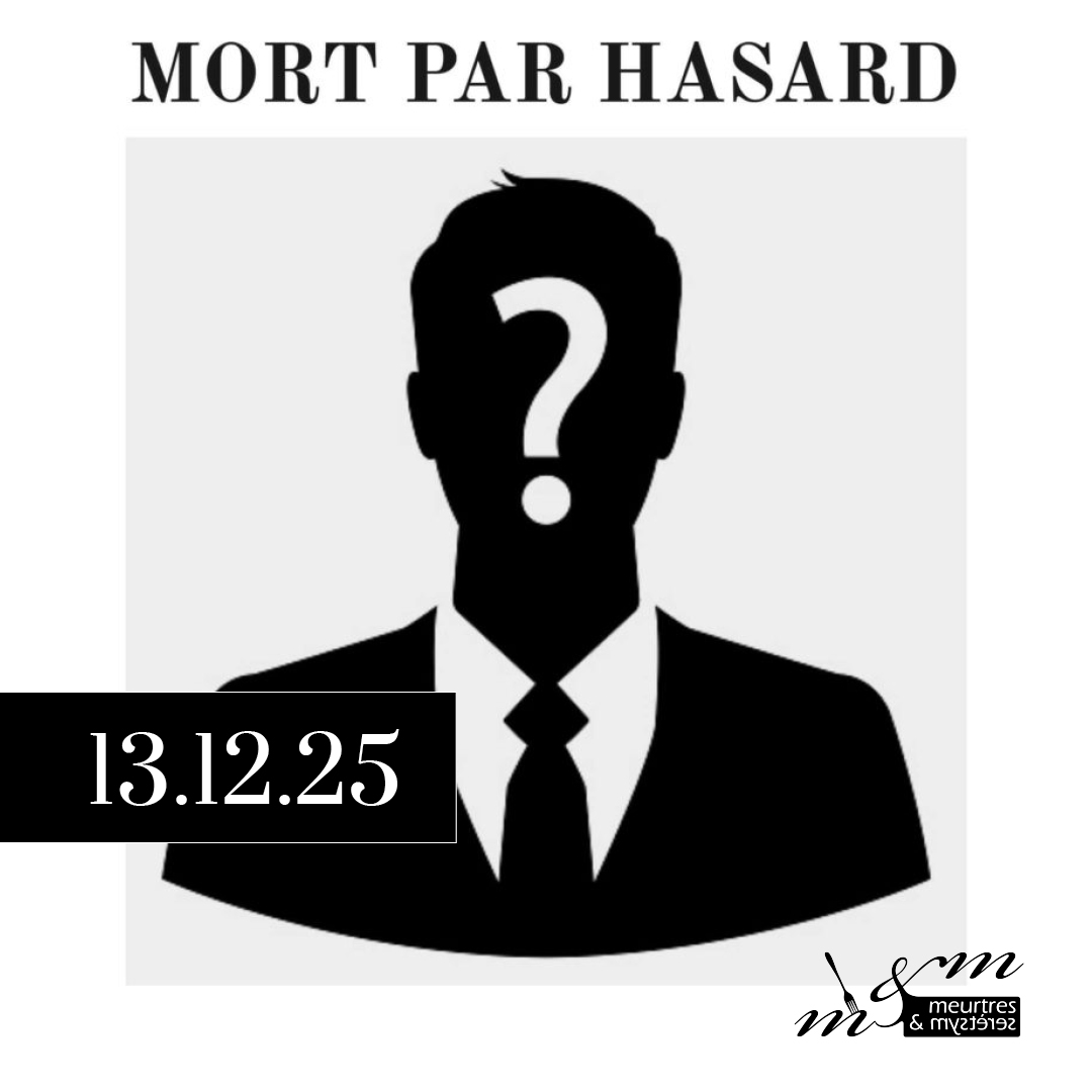 Meurtres et Mystères – Mort par Hasard ! – 13.12.25
